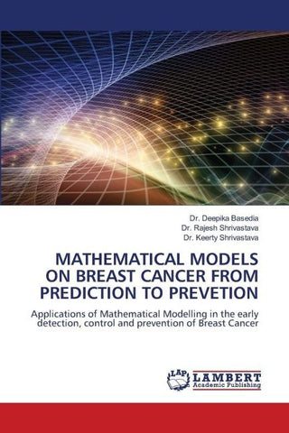 MATHEMATICAL MODELS ON BREAST CANCER FROM PREDICTION TO PREVETION