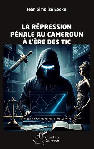 La répression pénale au Cameroun  à l'ère des TIC