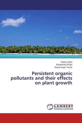 Persistent organic pollutants and their effects on plant growth