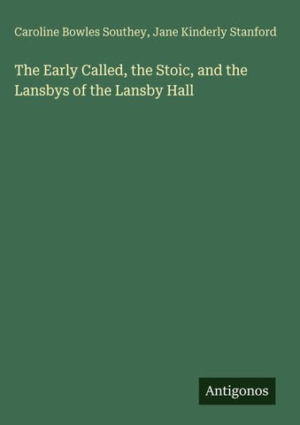The Early Called, the Stoic, and the Lansbys of the Lansby Hall