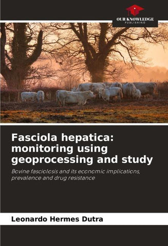 Fasciola hepatica: monitoring using geoprocessing and study