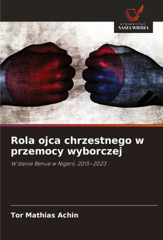 Rola ojca chrzestnego w przemocy wyborczej