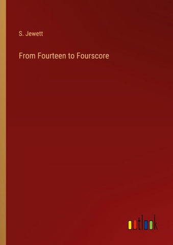 From Fourteen to Fourscore