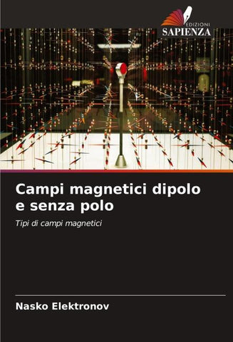 Campi magnetici dipolo e senza polo
