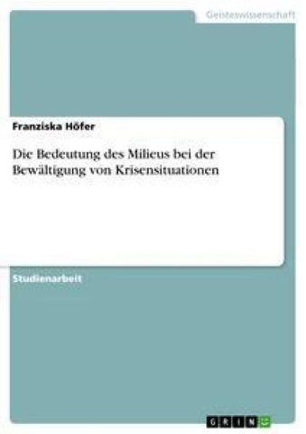 Die Bedeutung des Milieus bei der Bewältigung von Krisensituationen