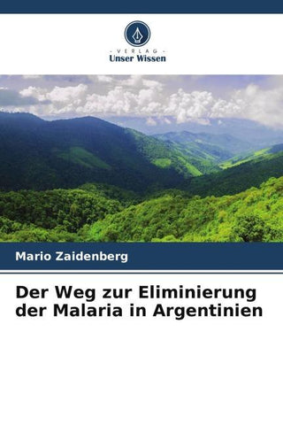 Der Weg zur Eliminierung der Malaria in Argentinien