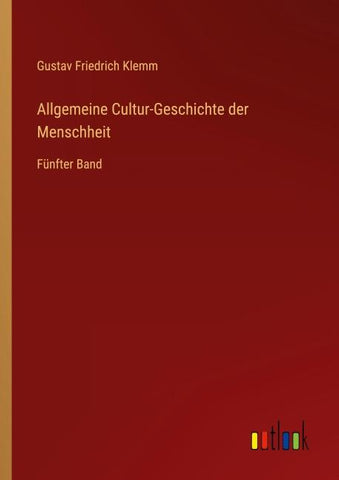 Allgemeine Cultur-Geschichte der Menschheit
