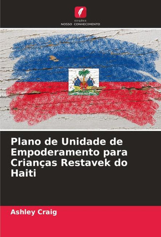 Plano de Unidade de Empoderamento para Crianças Restavek do Haiti