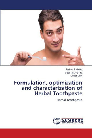 Formulation, optimization and characterization of Herbal Toothpaste