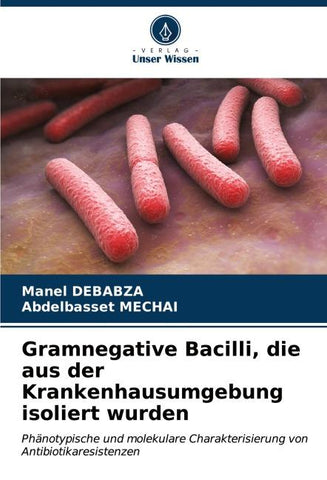 Gramnegative Bacilli, die aus der Krankenhausumgebung isoliert wurden