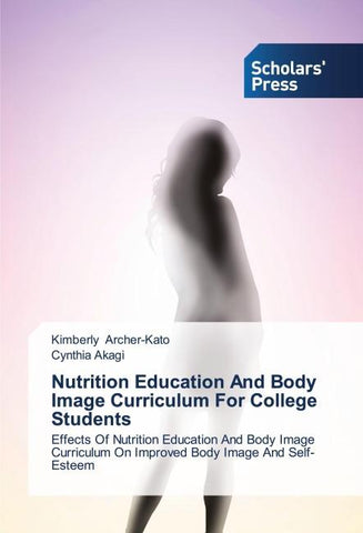 Nutrition Education And Body Image Curriculum For College Students