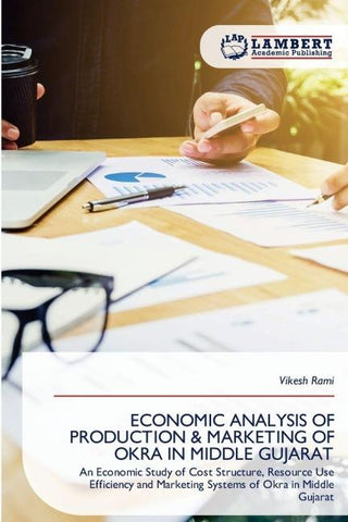 ECONOMIC ANALYSIS OF PRODUCTION & MARKETING OF OKRA IN MIDDLE GUJARAT