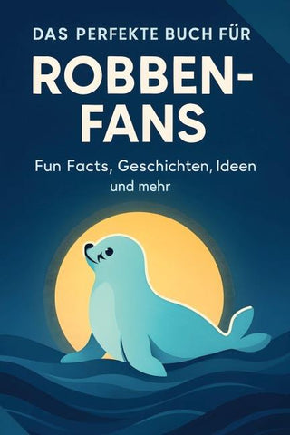 Das perfekte Buch für Robben-Fans