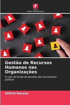 Gestão de Recursos Humanos nas Organizações
