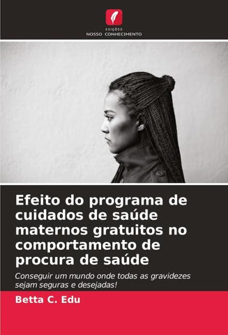 Efeito do programa de cuidados de saúde maternos gratuitos no comportamento de procura de saúde
