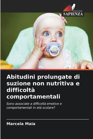 Abitudini prolungate di suzione non nutritiva e difficoltà comportamentali