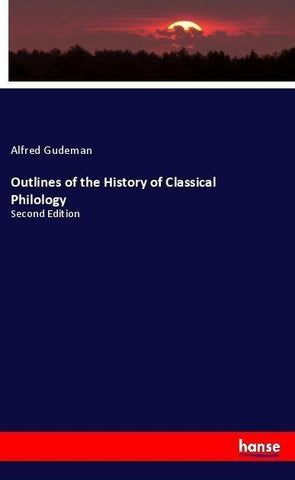 Outlines of the History of Classical Philology