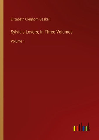 Sylvia's Lovers; In Three Volumes