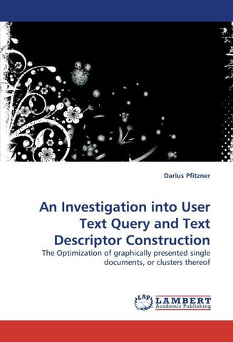 An Investigation into User Text Query and Text Descriptor Construction
