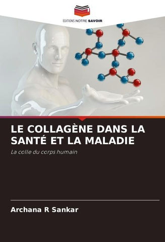 LE COLLAGÈNE DANS LA SANTÉ ET LA MALADIE