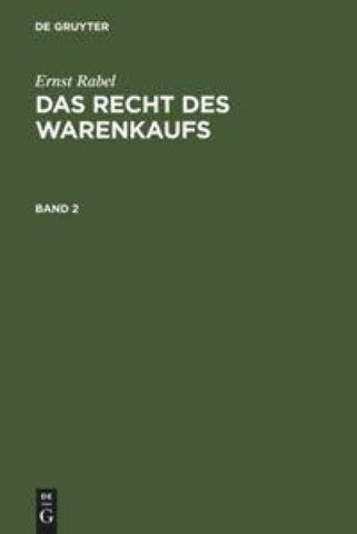 Ernst Rabel: Das Recht des Warenkaufs / Ernst Rabel: Das Recht des Warenkaufs. Band 2