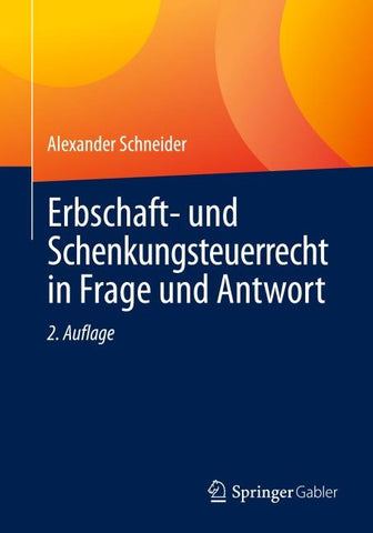 Erbschaft- und Schenkungsteuerrecht in Frage und Antwort