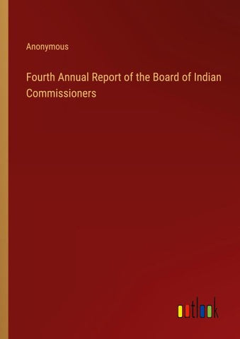 Fourth Annual Report of the Board of Indian Commissioners
