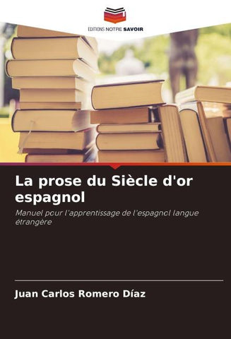 La prose du Siècle d'or espagnol