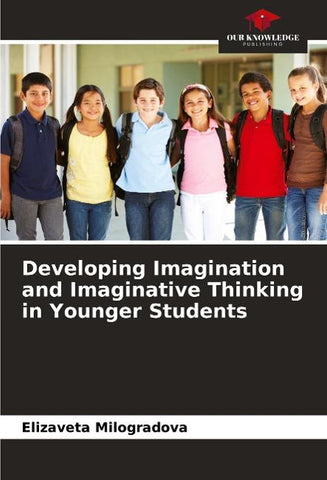 Developing Imagination and Imaginative Thinking in Younger Students