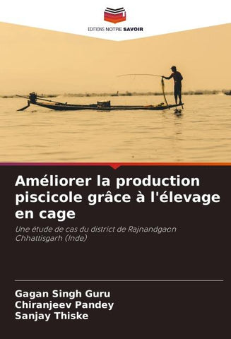Améliorer la production piscicole grâce à l'élevage en cage