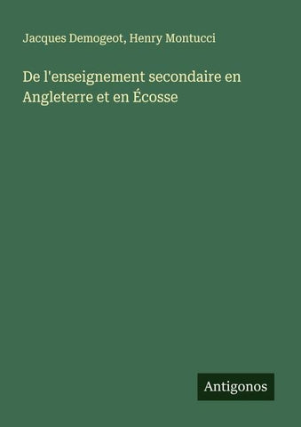 De l'enseignement secondaire en Angleterre et en Écosse