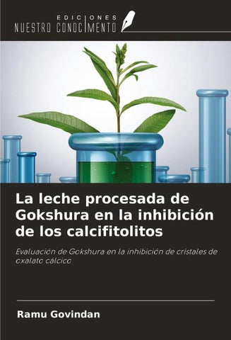 La leche procesada de Gokshura en la inhibición de los calcifitolitos