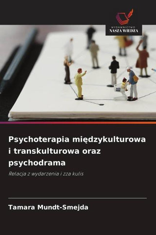 Psychoterapia mi¿dzykulturowa i transkulturowa oraz psychodrama