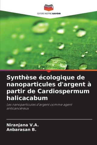 Synthèse écologique de nanoparticules d'argent à partir de Cardiospermum halicacabum