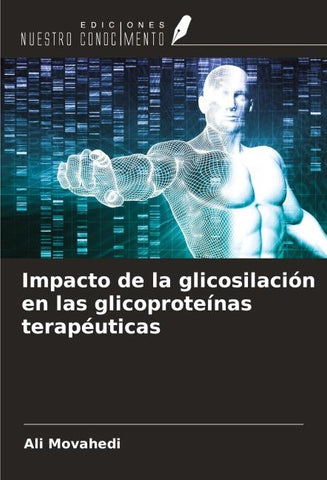 Impacto de la glicosilación en las glicoproteínas terapéuticas