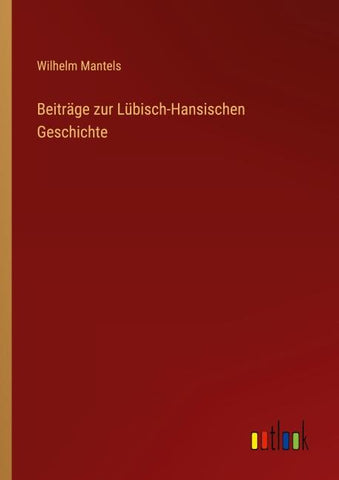 Beiträge zur Lübisch-Hansischen Geschichte