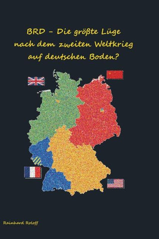 BRD - Die größte Lüge nach dem zweiten Weltkrieg auf deutschen Boden?