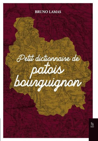 Petit dictionnaire de patois bourguignon