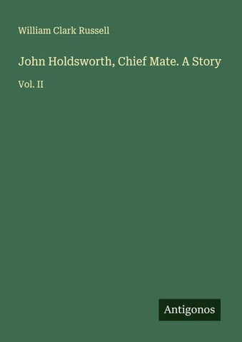 John Holdsworth, Chief Mate. A Story