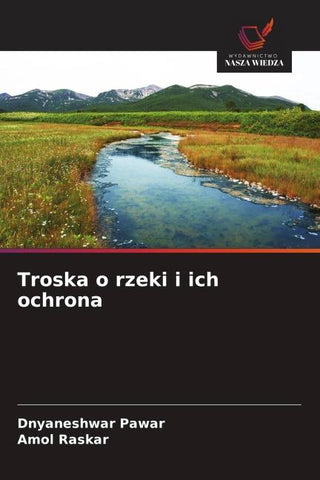 Troska o rzeki i ich ochrona