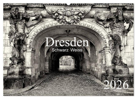 Dresden Schwarz Weiss 2026 (Wandkalender 2026 DIN A2 quer), CALVENDO Monatskalender