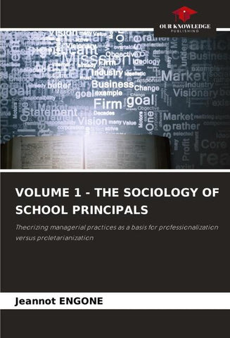 VOLUME 1 - THE SOCIOLOGY OF SCHOOL PRINCIPALS