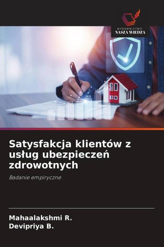 Satysfakcja klientów z us¿ug ubezpiecze¿ zdrowotnych