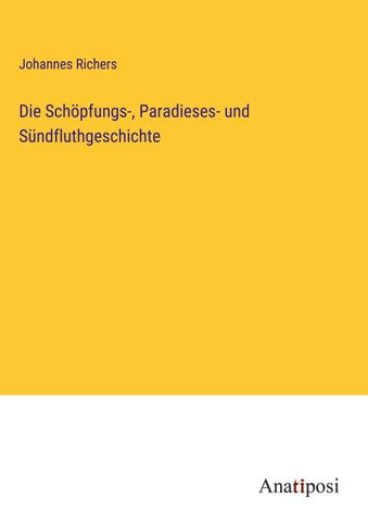 Die Schöpfungs-, Paradieses- und Sündfluthgeschichte