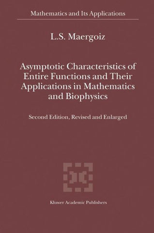 Asymptotic Characteristics of Entire Functions and Their Applications in Mathematics and Biophysics