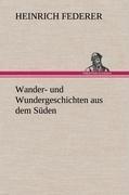 Wander- und Wundergeschichten aus dem Süden