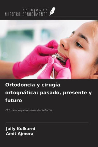 Ortodoncia y cirugía ortognática: pasado, presente y futuro