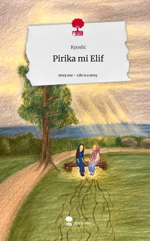 Pirika mi Elif. Life is a Story - story.one