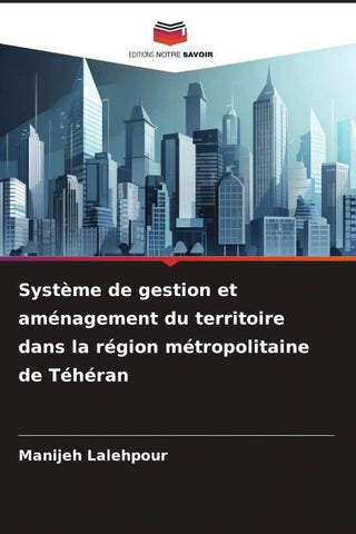 Système de gestion et aménagement du territoire dans la région métropolitaine de Téhéran
