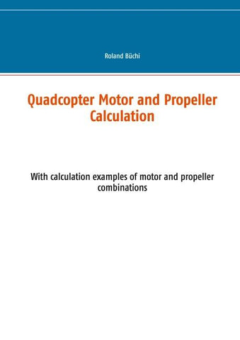 Quadcopter Motor and Propeller Calculation